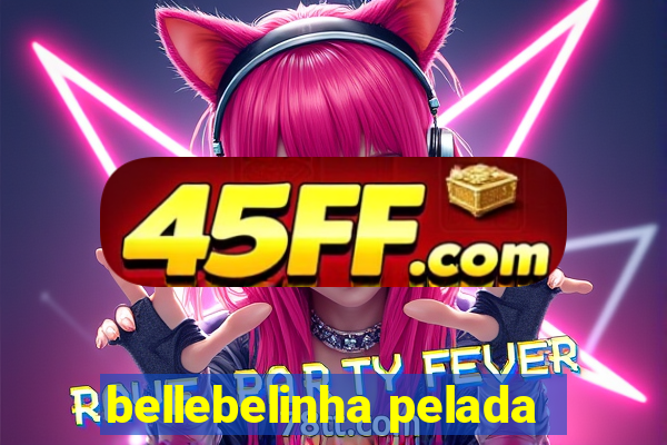 bellebelinha pelada